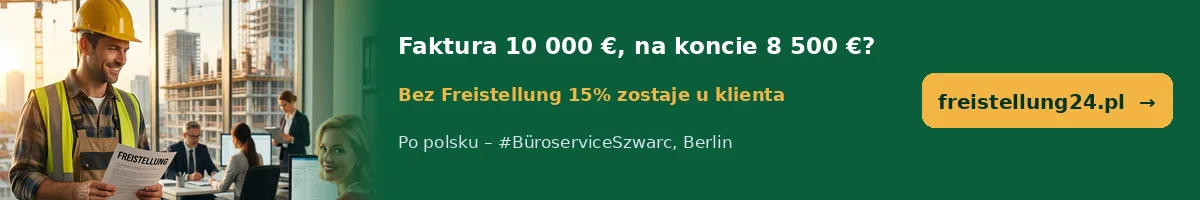 Faktura 10 000 €, na koncie 8 500 €? Bez Freistellung 15% zostaje u klienta