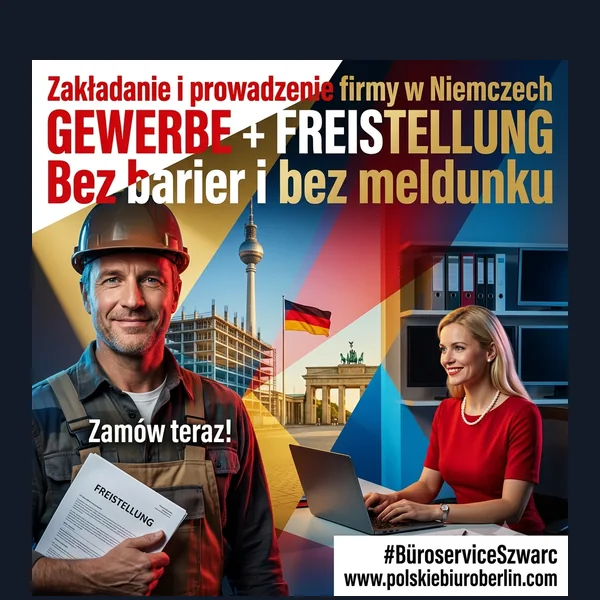 Gewerbe + Freistellung – zakładanie i prowadzenie firmy w Niemczech, Büroservice Szwarc, polskiebiuroberlin.com